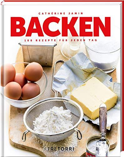 Backen: 100 Backrezepte für jeden Tag