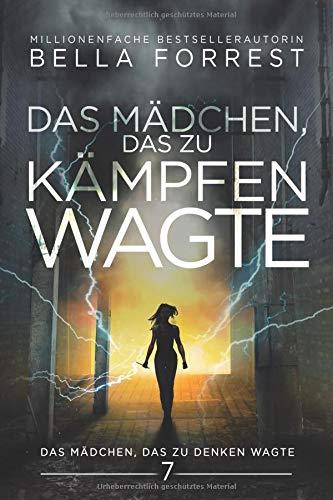 Das Mädchen, das zu denken wagte 7: Das Mädchen, das zu kämpfen wagte