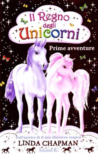 Prime avventure. Il regno degli unicorni