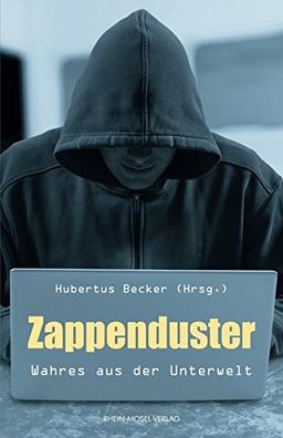 Zappenduster: Wahres aus der Unterwelt