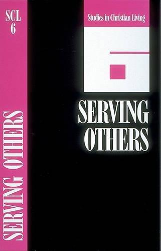 Serving Others (Studies in Christian Living Series)