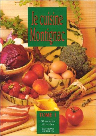 Je cuisine Montignac, tome1 (Sante Textes)