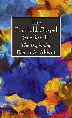 The Fourfold Gospel; Section II: The Beginning