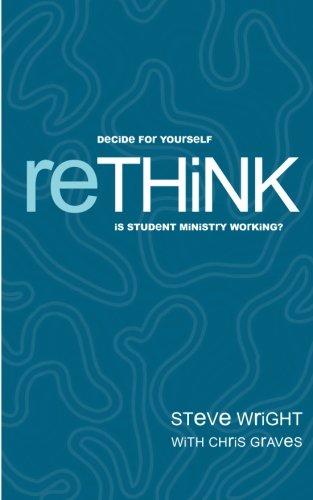 reThink: Decide for Yourself: Is Student Ministry Working?