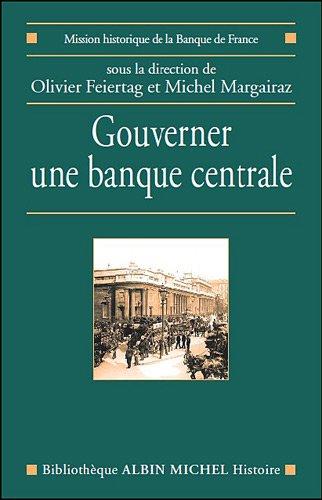 Gouverner une banque centrale : du XVIIe siècle à nos jours