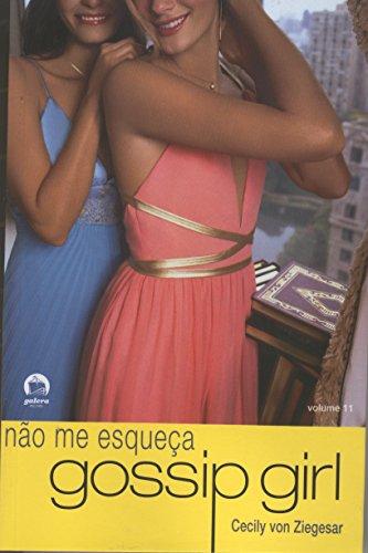 Não Me Esqueça - Coleção Gossip Girl. Volume 11 (Em Portuguese do Brasil)