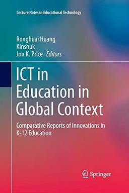 ICT in Education in Global Context: Comparative Reports of Innovations in K-12 Education (Lecture Notes in Educational Technology)