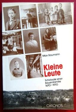 Kleine Leute: Schicksale einer Bauernfamilie (1670-1970)