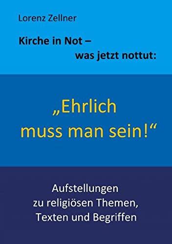 "Ehrlich muss man sein!": Aufstellungen zu religiösen Themen, Texten und Begriffen