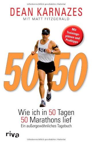 50/50: Wie Ich In 50 Tagen 50 Marathons Lief