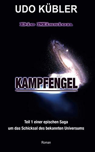 Kampfengel: Teil 1 einer epischen Saga um das Schicksal des bekannte Universums