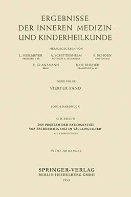 Das Problem der Pathogenität von Escherichia coli im Säuglingsalter (Ergebnisse der Inneren Medizin und Kinderheilkunde. Neue Folge Advances in Internal Medicine and Pediatrics, 4, Band 4)