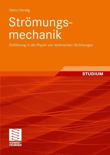 Strömungsmechanik: Einführung in die Physik von technischen Strömungen (German Edition)