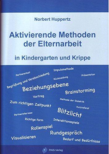 Aktivierende Methoden der Elternarbeit in Kindergarten und Krippe