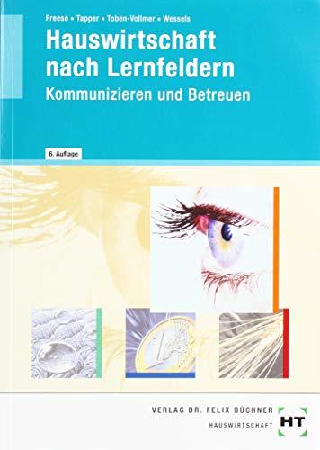 Hauswirtschaft nach Lernfeldern: Kommunizieren und Betreuen