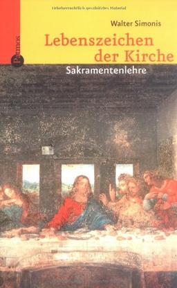 Lebenszeichen der Kirche: Sakramentenlehre