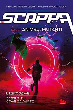 Scappa dagli animali mutanti. Libro game (Universale d'Avventure e d'Osservazioni)