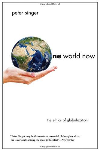 One World Now: The Ethics of Globalization