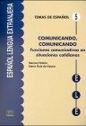 Comunicando, comunicando: Funciones comunicativas en situaciones cotidianas