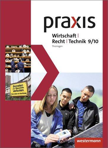 Praxis WRT - Wirtschaft / Recht / Technik - Ausgabe 2015 für Regelschulen in Thüringen: Schülerband 9 / 10