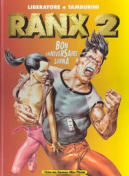 Ranx. Vol. 2. Bon anniversaire Lubna