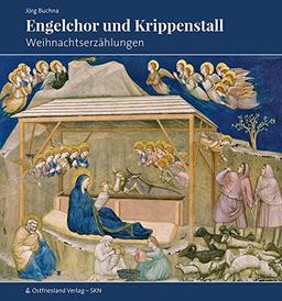 Engelchor und Krippenstall: Weihnachtserzählungen