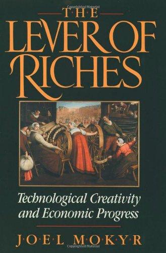 The Lever of Riches: Technological Creativity and Economic Progress