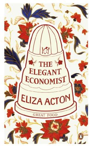 The Elegant Economist (Penguin Great Food)