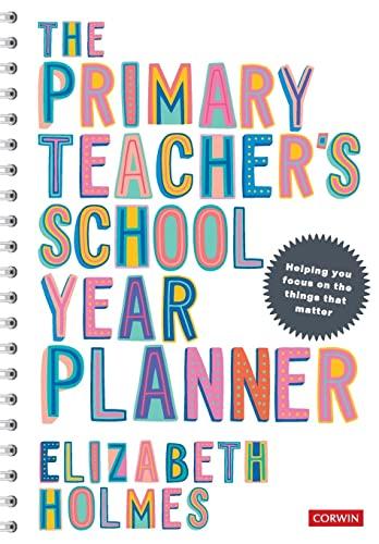 The Primary Teacher's School Year Planner (Corwin Ltd)