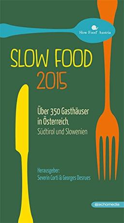 Slow Food 2015: Über 350 Gasthäuser in Österreich, Südtirol und Slowenien