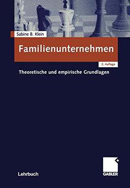 Familienunternehmen: Theoretische Und Empirische Grundlagen