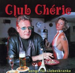 Club Cherie/Songs für Liebeskranke