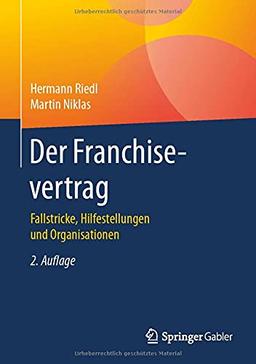 Der Franchisevertrag: Fallstricke, Hilfestellungen und Organisationen