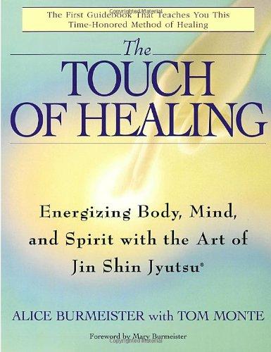 The Touch of Healing: Energizing the Body, Mind, and Spirit With Jin Shin Jyutsu