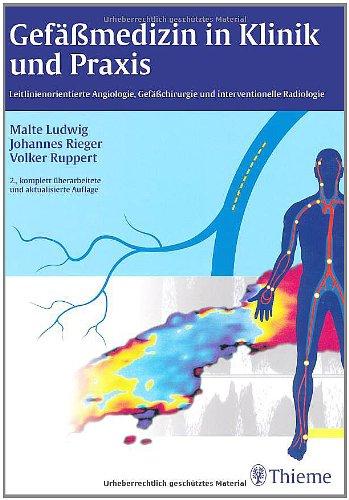 Gefäßmedizin in Klinik und Praxis: Leitlinienorientierte Angiologie, Gefäßchirurgie und interventionelle Radiologie