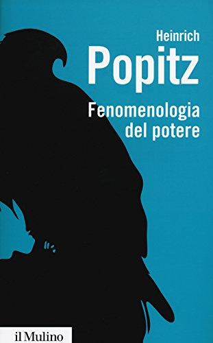 Fenomenologia del potere. Autorità, dominio, violenza, tecnica (Biblioteca paperbacks, Band 79)