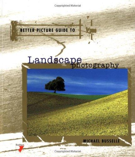 Better Picture Guide to Landscape Photography (Better Picture Guide Series)