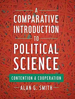 A Comparative Introduction to Political Science: Contention and Cooperation