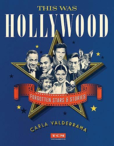 This Was Hollywood: Forgotten Stars and Stories (Turner Classic Movies)