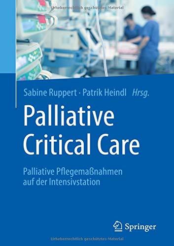 Palliative Critical Care: Palliative Pflegemaßnahmen auf der Intensivstation