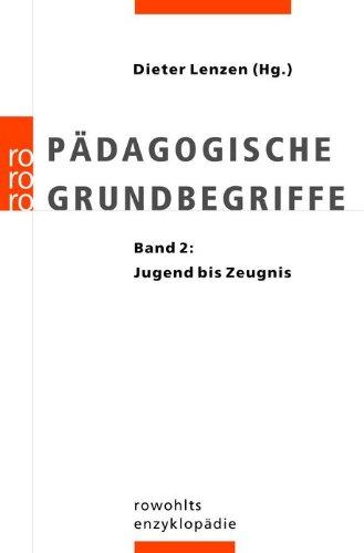 Pädagogische Grundbegriffe: Band 2: Jugend - Zeugnis