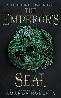 The Emperor's Seal: A Time Travel Romance (Touching Time, Band 1)