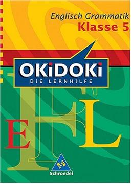 OKiDOKi - Neubearbeitung: OKiDOKi. Englisch Grammatik 5. Klasse: Die Lernhilfe