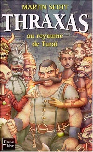 Thraxas. Vol. 1. Thraxas au royaume de Turaï