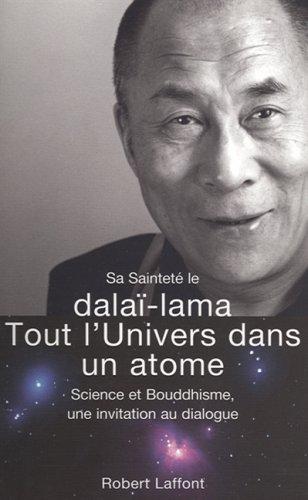 Tout l'univers dans un atome : science et bouddhisme, une invitation au dialogue