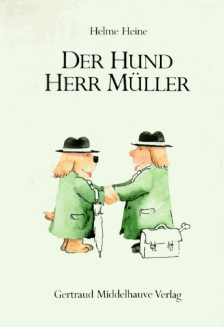 Der Hund Herr Müller. ( Ab 6 J.)