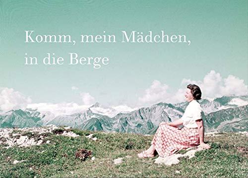 Komm, mein Mädchen, in die Berge (dt./engl.): Eine fotografische Liebesgeschichte in den Alpen