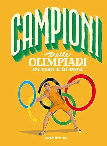 Campioni delle Olimpiadi di ieri e di oggi