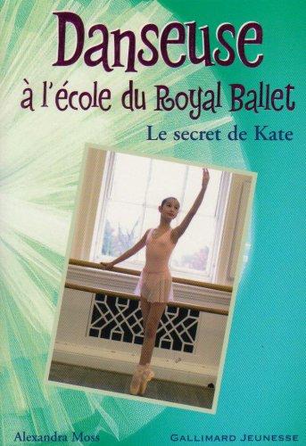 Danseuse à l'école du Royal Ballet. Vol. 5. Le secret de Kate