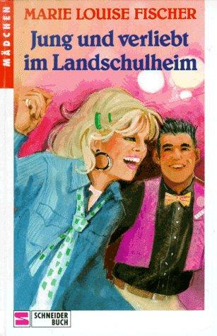 Jung und verliebt im Landschulheim (Bd. 3). ( Ab 12 J.)